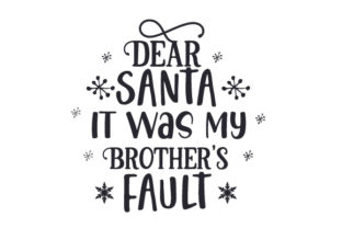 Dear Santa, It Was My Brother’s Fault for Christmas