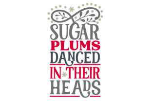 Sugar Plums Danced in Their Heads